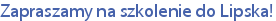 Zapraszamy na szkolenie do Lipska!